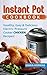 INSTANT POT COOKBOOK: Healthy, Easy & Delicious Electric Pressure Cooker CHICKEN Recipes! (Instant Pot Slow Cooker -Electric pressure cooker cookbook Book 2)