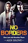 No Borders: One Last Job Reunites Them (Undercover, #2) No Borders: One Last Job Reunites Them (Undercover, #2)