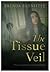 The Tissue Veil