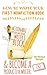 How to Write Your First Nonfiction Book and Become a Productive Writer: Actionable Tips for Shattering Writer's Block