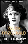 Zelda Fitzgerald: The Biography