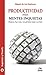 Productividad para mentes inquietas: Mejora, haz más, recuérdalo todo y sé feliz (Supérate y triunfa nº 18) (Spanish Edition)
