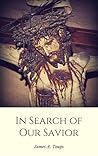 In Search of Our Savior In Search of Our Savior