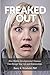 Freaked Out: How Hidden Developmental Traumas Can Disrupt Your Life and Relationships