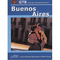 GTB - Guia do Turista Brasileiro: Buenos Aires