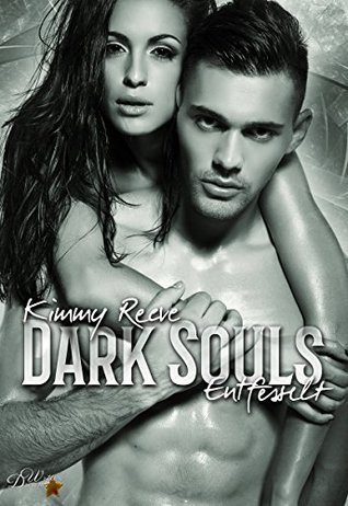 Dark Souls: Entfesselt (Dark-Reihe, #2)