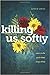 Killing Us Softly: Reborn i...