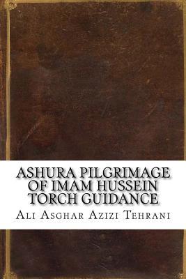 Ashura Pilgrimage of Imam Hussein Torch Guidance
