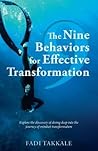 The Nine Behaviors for Effective Transformation: Explore the discovery of diving deep into the journey of mindset transformation The Nine Behaviors for Effective Transformation: Explore the discovery of diving deep into the journey of mindset transformation