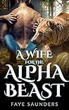 A Wife For The Alpha Beast : A Paranormal Romance