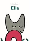 Elle by Malika Doray Elle by Malika Doray