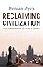 Reclaiming Civilization: A Case for Optimism for the Future of Humanity
