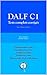 DALF C1 Tests complets corrigés: Compréhension orale, compréhension écrite, production écrite, production orale (French Edition)