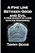 A Fine Line Between Good and Evil: A True Account of Living With the Paranormal