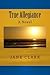 True Allegiance by Jane Clark