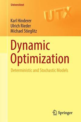 Dynamic Optimization: Deterministic and Stochastic Models (Universitext)