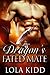 The Dragon's Fated Mate by Lola Kidd