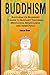 Buddhism: Buddhism for Beginners, A Guide to Buddhist Teachings, Meditation, Mindfulness, and Inner Peace