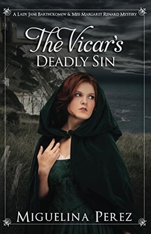 The Vicar's Deadly Sin (A Lady Jane Bartholomew & Miss Margaret Renard Mystery Book 1)