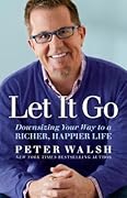 Let It Go: Downsizing Your Way to a Richer, Happier Life