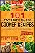 101 Favorite Slow Cooker Recipes: The Greatest Slow Cooker Recipes Collection For All Year Long Cooking