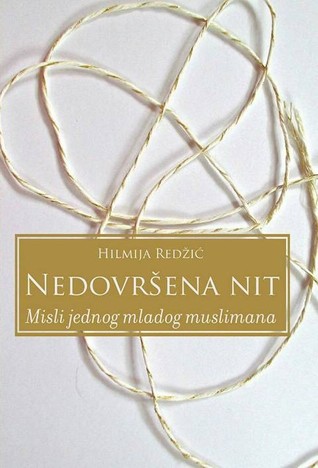 Nedovršena nit - misli jednog mladog muslimana
