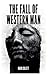 The Fall of Western Man