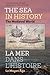 The Sea in History - The Medieval World (Sea in History / La Mer Dans L'histoire)