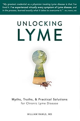 Unlocking Lyme: Myths, Truths, and Practical Solutions for Chronic Lyme Disease (Kindle Edition)