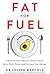 Fat for Fuel by Joseph Mercola Fat for Fuel by Joseph Mercola