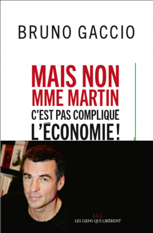 Mais non Mme Martin, c'est pas compliqué l'économie