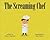 The Screaming Chef by Peter Ackerman