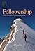Followership: What is it and Why Do People Follow?