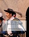 Les Trois Mousquetaires by Alexandre Dumas Les Trois Mousquetaires by Alexandre Dumas