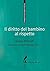 Il diritto del bambino al r...