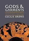 Gods and Garments: Textiles in Greek Sanctuaries in the 7th to the 1st Centuries BC (Ancient Textiles) Gods and Garments: Textiles in Greek Sanctuaries in the 7th to the 1st Centuries BC (Ancient Textiles)