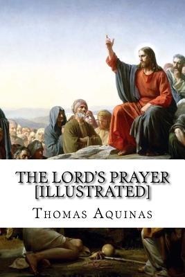 The Lord's Prayer: [Illustrated]