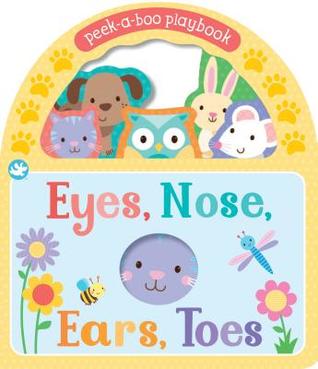 Eyes, Nose, Ears, Toes: Peak-a-boo Playbook (Board book)