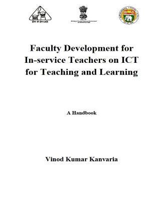 Faculty Development for In-service Teachers on ICT for Teaching and Learning: A Handbook