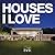 Houses I Love