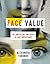 Face Value: The Irresistibl...