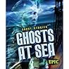 Ghosts at Sea (Ghost Stories) Ghosts at Sea (Ghost Stories)