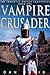 Vampire Crusader (The Immortal Knight Chronicles, #1)