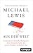 Aus der Welt Grenzen der Entscheidung oder Eine Freundschaft,... by Michael   Lewis