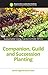 Companion, Guild and Succession Planting