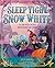 Sleep Tight, Snow White by Jen Arena