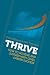 THRIVE: How To Achieve and ...