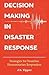 Decision Making in Disaster Response: Strategies for Frontline Humanitarian Responders