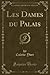 Les Dames du Palais (Classic Reprint) by Colette Yver