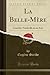 La Belle-Mère: Comédie-Vaudeville en un Acte (Classic Reprint) (French Edition)